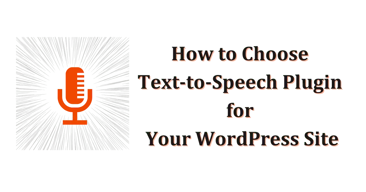 How to Choose Text-to-Speech Plugin for Your WordPress Site